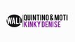 Quintino & MOTI - Kinky Denise (Available September 3)