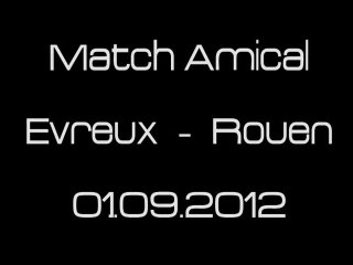 Resumé Evreux - Rouen [01.09.2012]