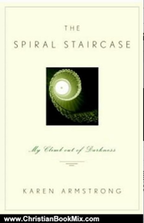 Christian Book Review: The Spiral Staircase: My Climb Out of Darkness by Karen Armstrong