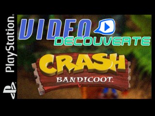 Vidéo découverte - PlayStation - Crash Bandicoot