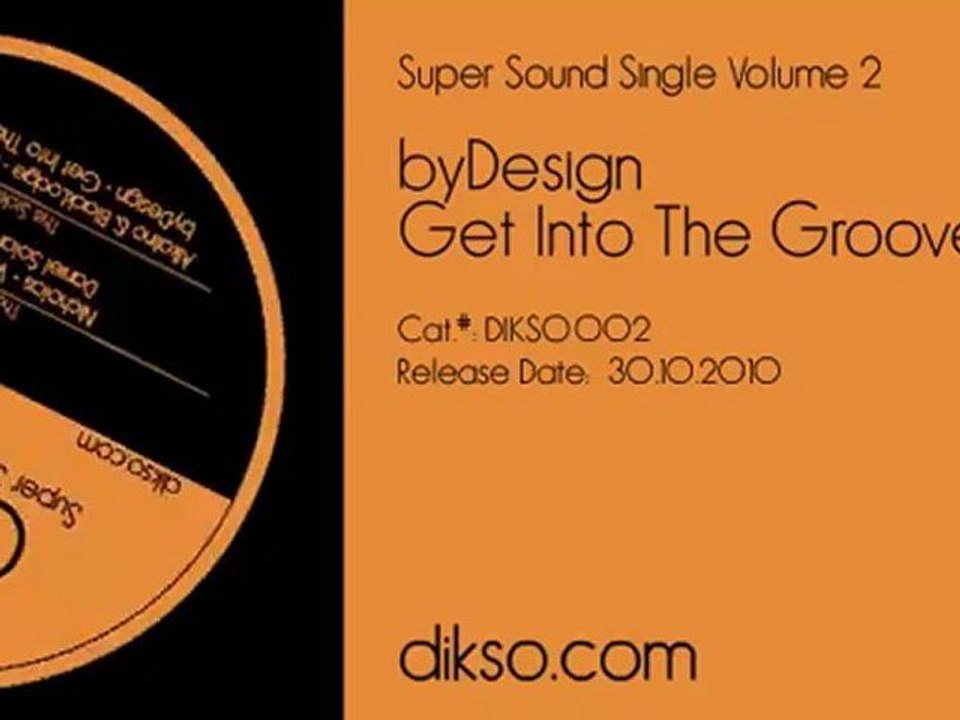 byDesign - Get Into The Groove [Dikso 002]
