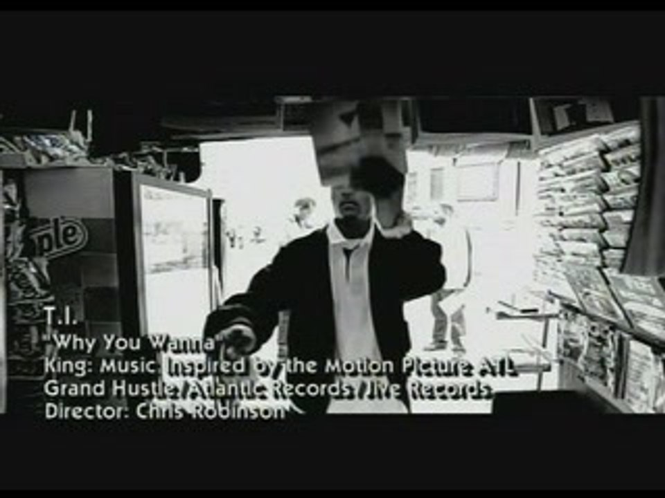 T.I. - Why you wanna