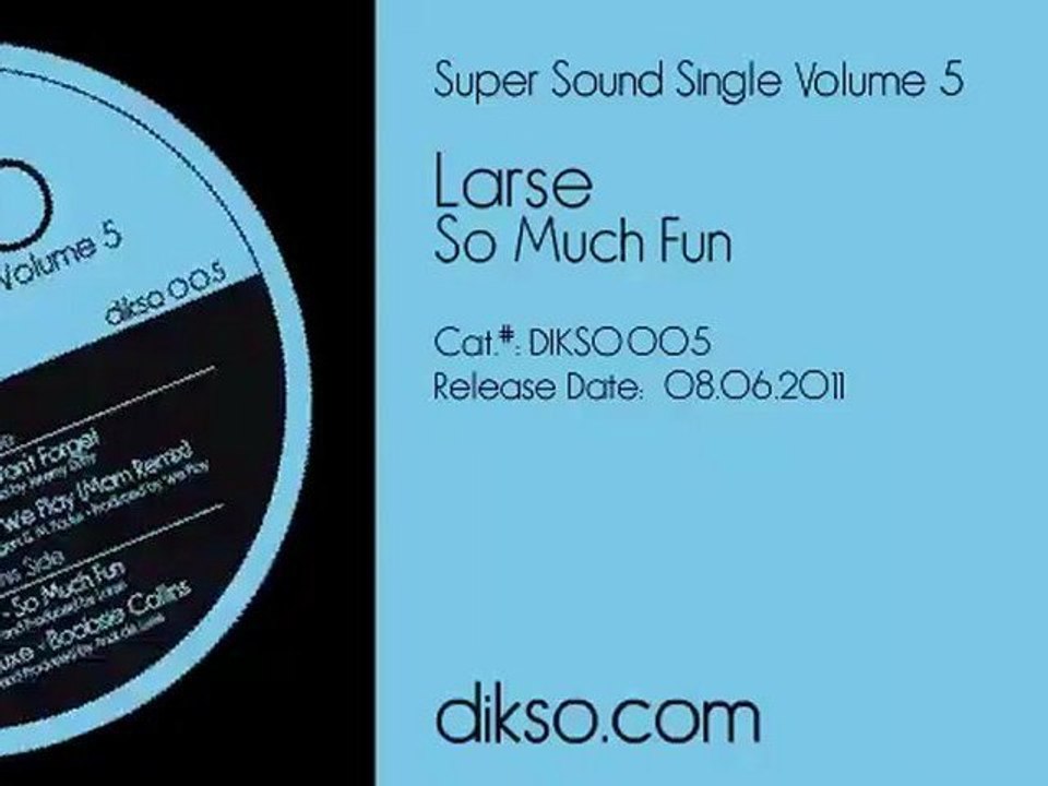 Larse - So Much Fun [Dikso 005]