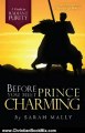 Christian Book Review: Before You Meet Prince Charming: A Guide to Radiant Purity by Sarah Stephen and Grace Mally