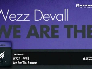 Wezz Devall - We Are The Future (Original Mix)