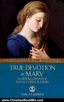 Christian Book Review: TAN Classic: True Devotion To Mary (Tan Classics) by St Louis Marie de Montfort