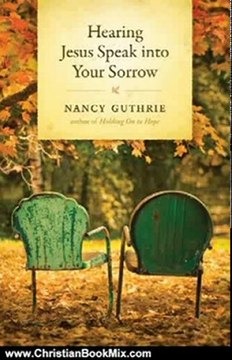 Christian Book Review: Hearing Jesus Speak into Your Sorrow by Nancy Guthrie