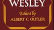 Christian Book Review: John Wesley (Library of Protestant Thought) by John Wesley, A. C. Outler