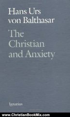 Christian Book Review: The Christian and Anxiety by Hans Urs von Balthasar