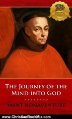 Christian Book Review: The Journey of the Mind into God - Enhanced by St. Bonaventure, Wyatt North, Bieber Publishing