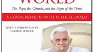 Christian Book Review: Light Of The World by Pope Benedict XVI Peter Seewald