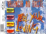 VALENCIA NO EXISTE - Feel your loving (extended mix)