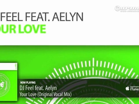 DJ Feel feat. Aelyn - Your Love (Original Vocal Mix)
