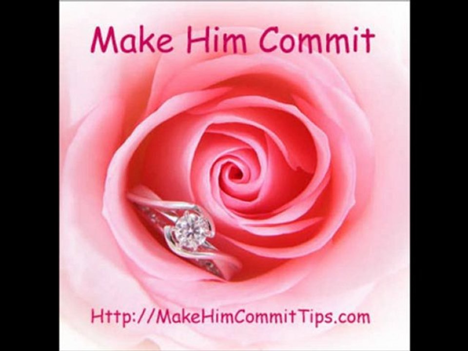 Make Him Commit