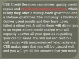 CRE Credit Services can deliver quality credit repair and credit restoration services