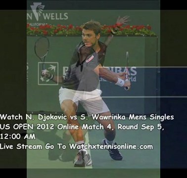 Djokovic vs Wawrinka US OPEN Match Live Online 4th Round Sep 5, 12:00 AM