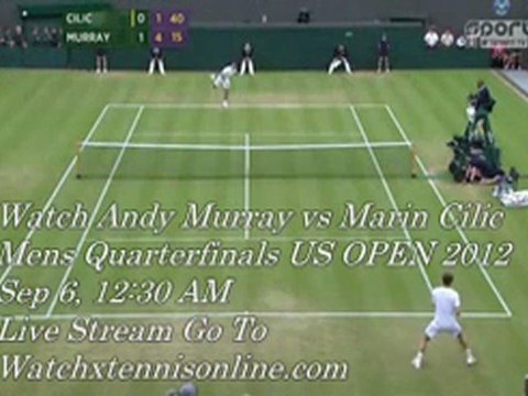 Andy Murray vs Marin Cilic US OPEN 2012 Match Live Online