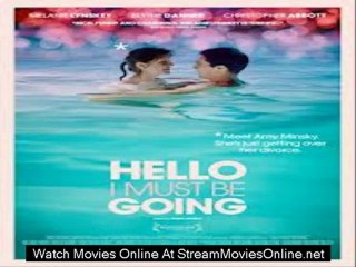 watch Hello I Must Be Going free online