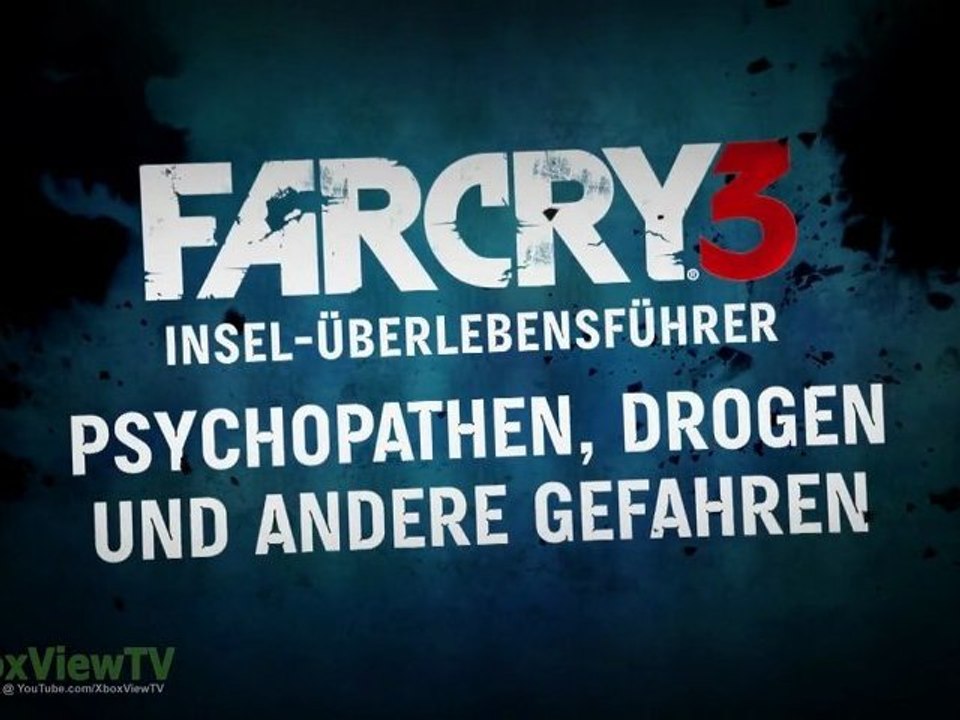Far Cry 3 | Insel-Überlebensführer Teil 2: 'Psychopathen, Drogen & Mehr' (Deutsch) 2012 | FULL HD