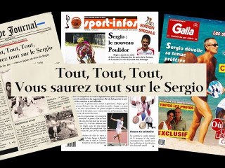 Tout, tout, tout, vous saurez tout sur le Sergio