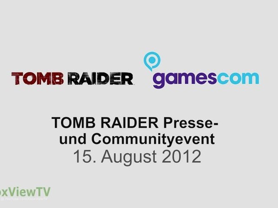 TOMB RAIDER 2013 | GamesCom 2012 "Community + Presse-Event" (Deutsch) | FULL HD