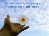 Je délie mes doigts en musique - Méthode Colin Rép. série 3