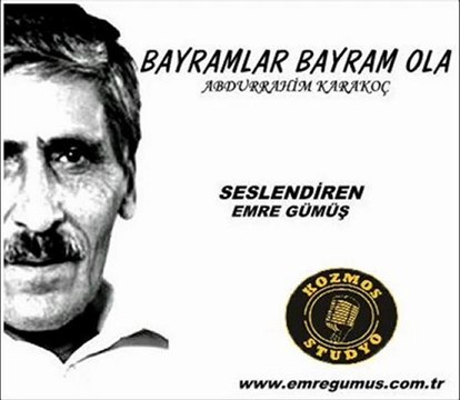 Bayramlar Bayram Ola(Abdurrahim Karakoç)-Emre Gümüş