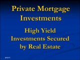 Private Mortgage Investments: Secured By Real Estate