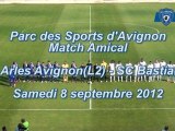 Amical : Arles 5-2 Bastia : le Résumé