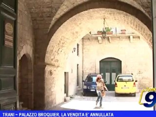 Trani | Palazzo Broquier, la vendita è annullata