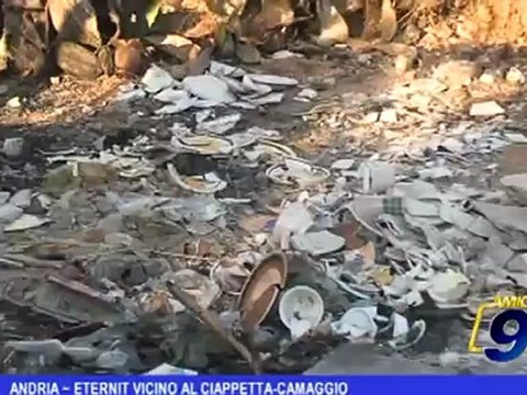 Andria | Eternit al Ciappetta-Camaggio