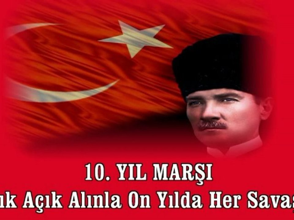 10. Yil Marsi ♪♪♪ (Atatürk ve Lozan Antlasmasi Görüntüleriyle)