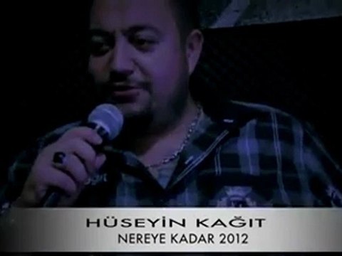 HÜSEYİN KAĞIT ''' Nereye Kadar '' İçiMde Bir Yara Var'ki Sarılmazki Gardaş CaNLı KLip 2012 ORİJİNAL ŞİİR Lİ
