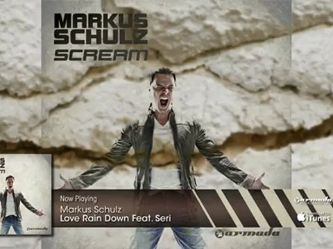 Markus Schulz feat. Seri - Love Rain Down (From: Markus Schulz - Scream)