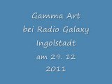Gamma Art bei Radio Galaxy am 29.12.11