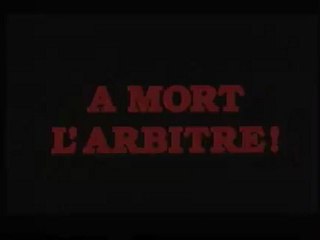 A Mort l'Arbitre - Jean-Pierre Mocky