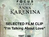 Anna Karenina - I'm talking about love