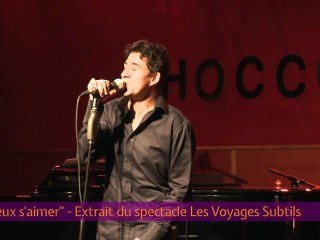 "Mieux s'aimer" - extrait du spectacle Les Voyages Subtils