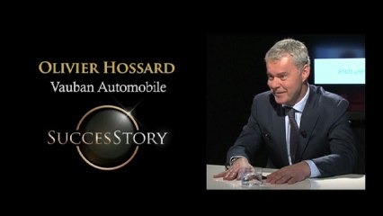 Success Story - Olivier Hossard, groupe Vauban Automobile