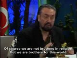 We are not brothers in religion with Christians and Jews, but we are brothers with them for this world