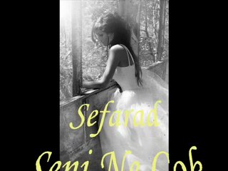 Sefarad-Seni Ne Çok Sevdiğimi