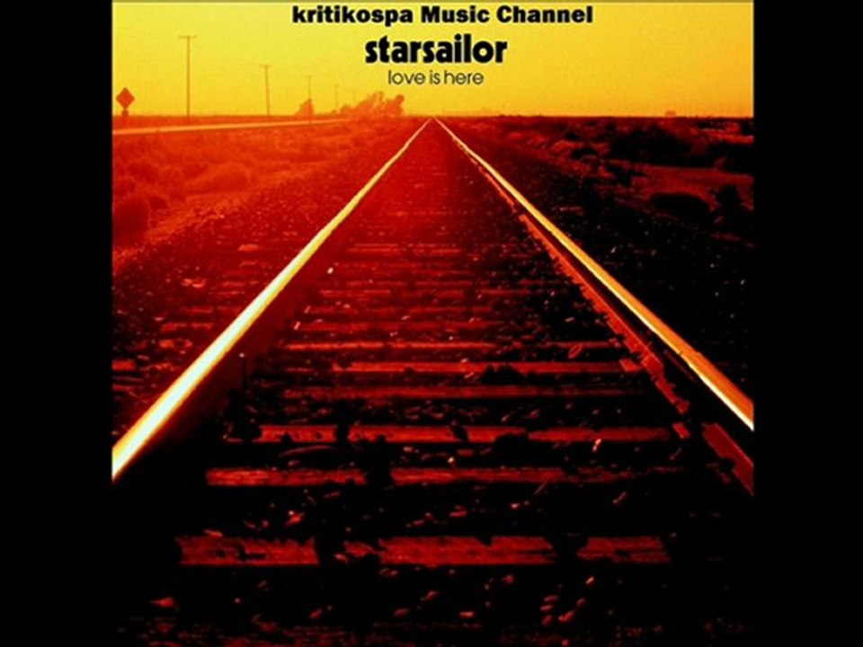 Starsailor - Love Is Here (2001) Full Album