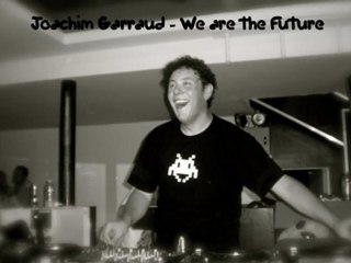 Joachim Garraud - We are the future (Clean)