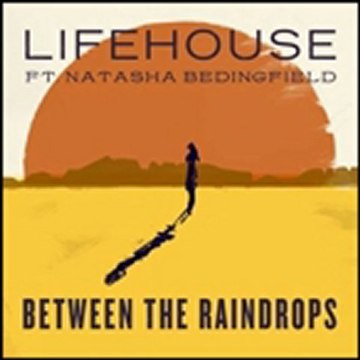 Lifehouse feat. Natasha Bedingfield - Between The Raindrops