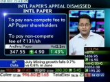 First on ET Now: International Paper's Appeal Dismissed