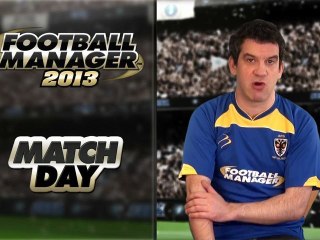 Football Manager 2013 - Match Day [FR]