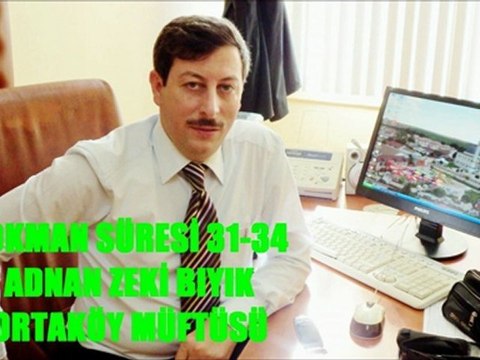 LOKMAN SÜRESİ 31-34 ADNAN ZEKİ BIYIK (ORTAKÖY MÜFTÜSÜ)