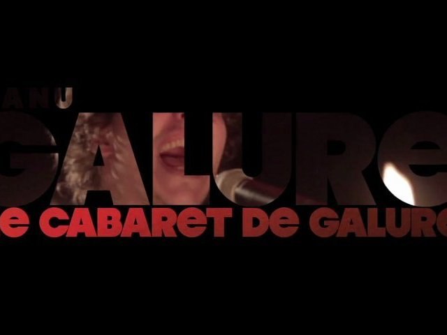 Manu Galure - Le Cabaret de Galure