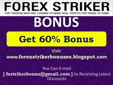 Forex Striker BONUS - Get 60% Bonus