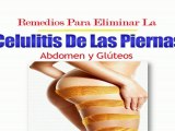 Como eliminar la celulitis -de las piernas y gluteos definitivo